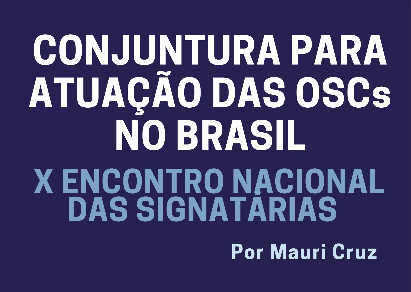 Conjuntura para atuação das Oscs no Brasil – Contribuições ao X Encontro Nacional das Signatárias da Plataforma Mrosc