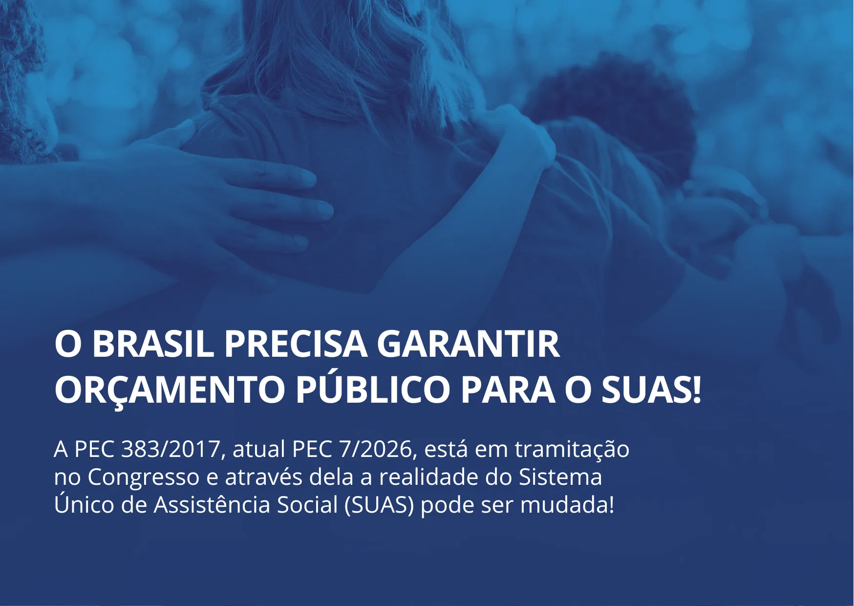 Recursos mínimos para o financiamento do SUAS: por que a PEC 383/2017 é importante para as OSC?