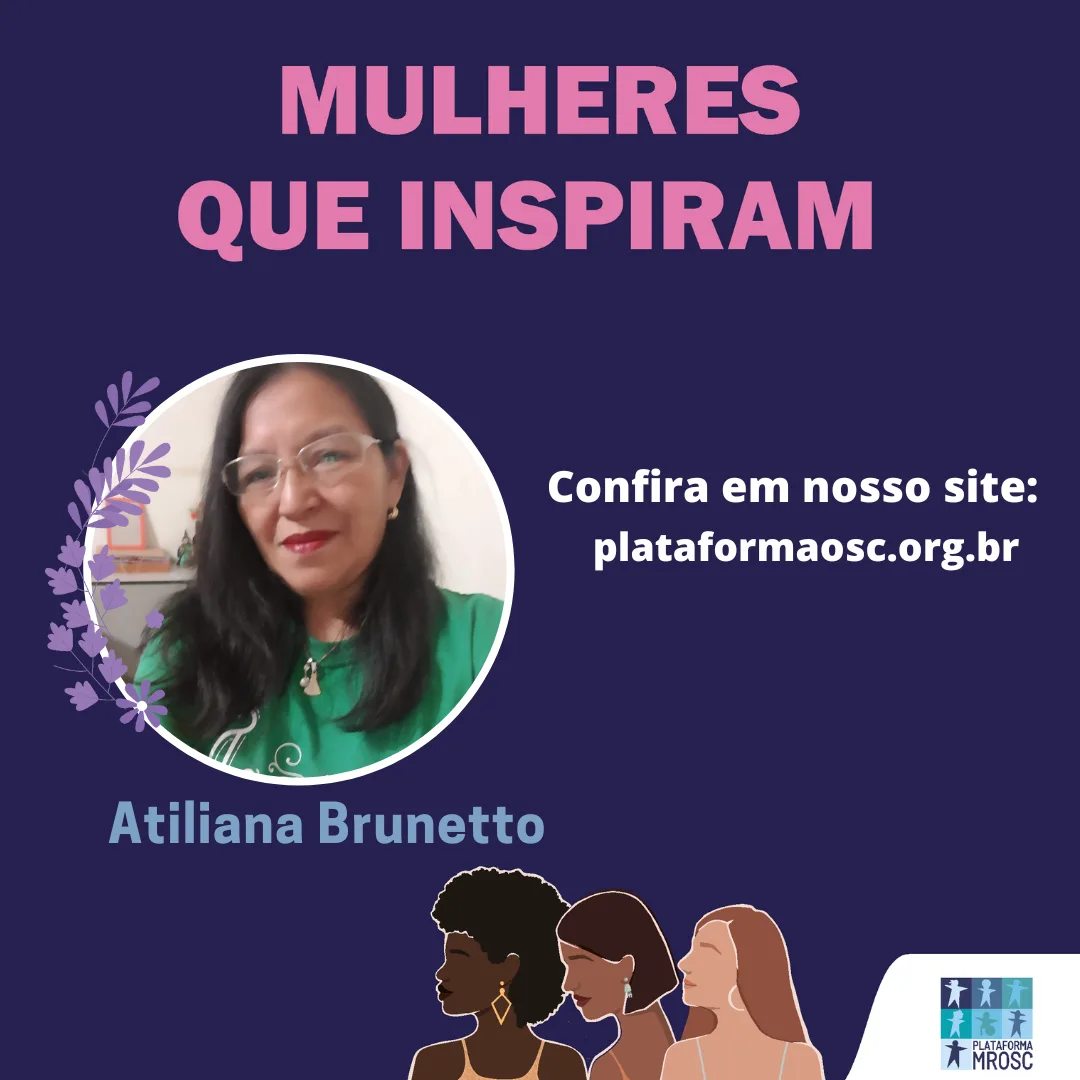 MULHERES QUE INSPIRAM: Atiliana Brunetto
